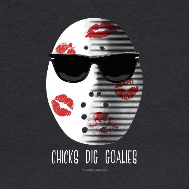 Chicks Dig Hockey Goalies by eBrushDesign